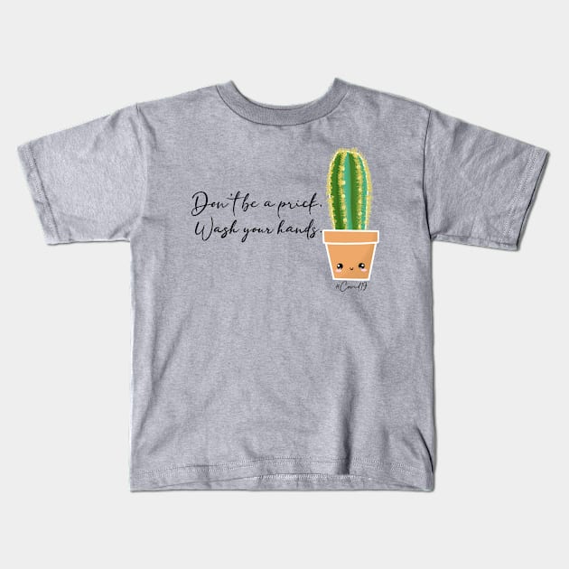 Don’t be a prick. Wash your hands. Kids T-Shirt by GelsGarden